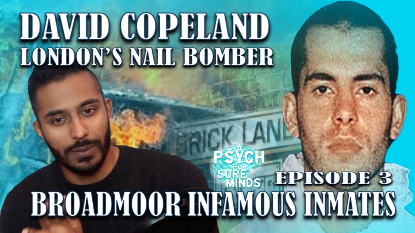 David Copeland | Broadmoor Infamous Inmates Series